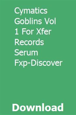 goblins vol. 1 for xfer serum free download